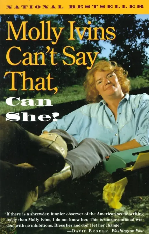 Cover of Molly Ivins Can’t Say That, Can She?